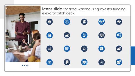 Icons Slide For Data Warehousing Investor Funding Elevator Pitch Deck
