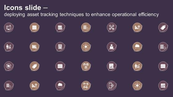 Icons Slide For Deploying Asset Tracking Techniques To Enhance Operational Efficiency