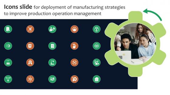 Icons Slide For Deployment Of Manufacturing Strategies To Improve Strategy SS V