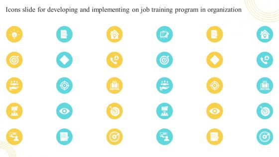 Icons Slide For Developing And Implementing On Job Training Program In Organization
