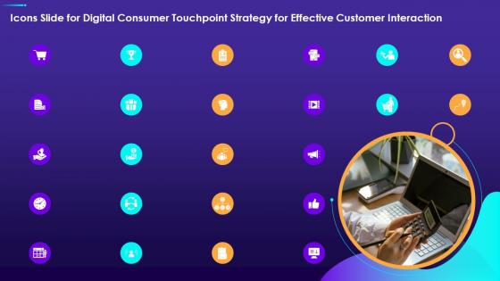 Icons Slide For Digital Consumer Touchpoint Strategy For Effective Customer Interaction