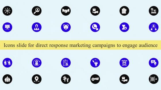 Icons Slide For Direct Response Marketing Campaigns To Engage Audience MKT SS V
