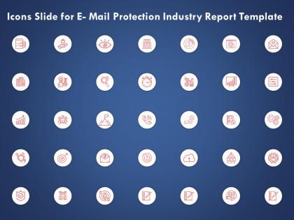 Icons slide for e mail protection industry report template ppt powerpoint presentation good
