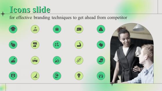Icons Slide For Effective Branding Techniques To Get Ahead From Competitor
