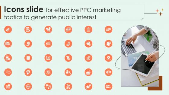 Icons Slide For Effective PPC Marketing Tactics To Generate Public Interest MKT SS V
