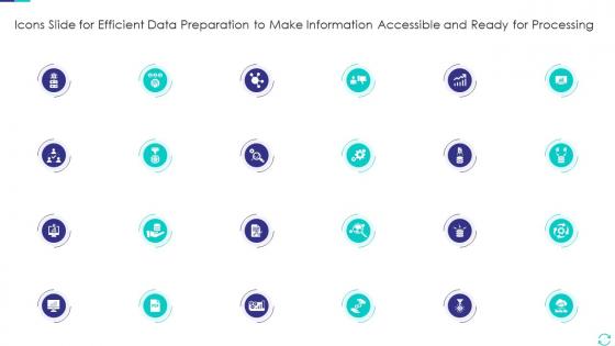 Icons Slide For Efficient Data Preparation To Make Information Accessible And Ready For Processing
