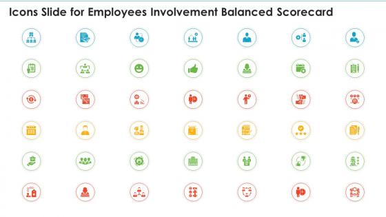 Icons slide for employees involvement balanced scorecard ppt icons
