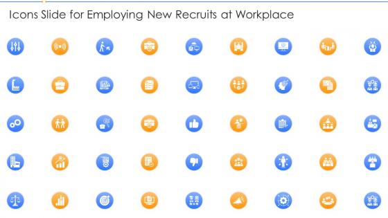 Icons Slide For Employing New Recruits At Workplace