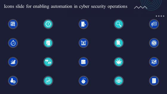 Icons Slide For Enabling Automation In Cyber Security Operations Ppt Slides Background Designs