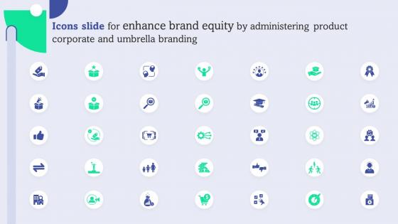 Icons Slide For Enhance Brand Equity By Administering Product Corporate And Umbrella Branding