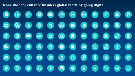 Icons Slide For Enhance Business Global Reach By Going Digital