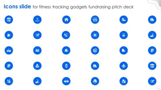 Icons Slide For Fitness Tracking Gadgets Fundraising Pitch Deck