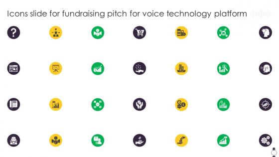 Icons Slide For Fundraising Pitch For Voice Technology Platform