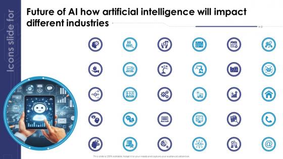 Icons Slide For Future Of AI How Artificial Intelligence Will Impact Different Industries AI SS