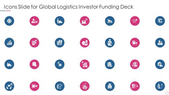 Icons Slide For Global Logistics Investor Funding Deck