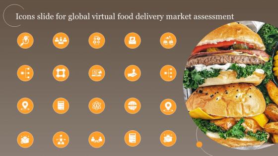 Icons Slide For Global Virtual Food Delivery Market Assessment