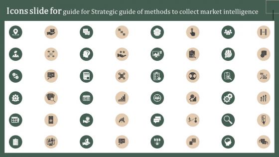 Icons Slide For Guide For Strategic Guide Of Methods To Collect Market Intelligence
