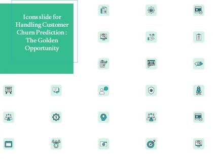 Icons slide for handling customer churn prediction the golden opportunity ppt infographics