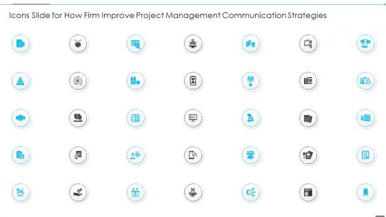 Icons Slide For How Firm Improve Project Management Communication Strategies