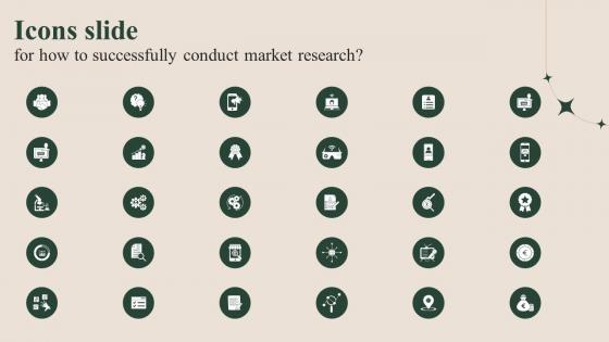 Icons Slide For How To Successfully Conduct Market Research Ppt Visual Aids Icon MKT SS V