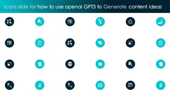 Icons Slide For How To Use OpenAI GPT3 To GENERATE Content Ideas ChatGPT SS V