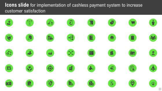 Icons Slide For Implementation Of Cashless Payment System To Increase Customer Satisfaction
