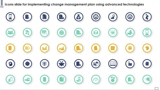 Icons Slide For Implementing Change Management Plan Using Advanced Technologies