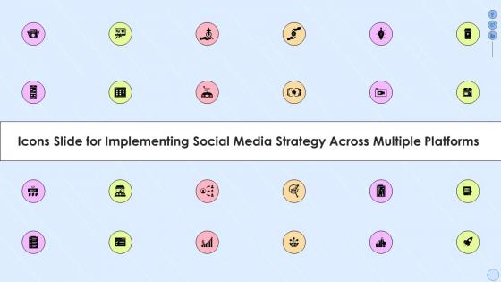 Icons Slide For Implementing Social Media Strategy Across Multiple Platforms