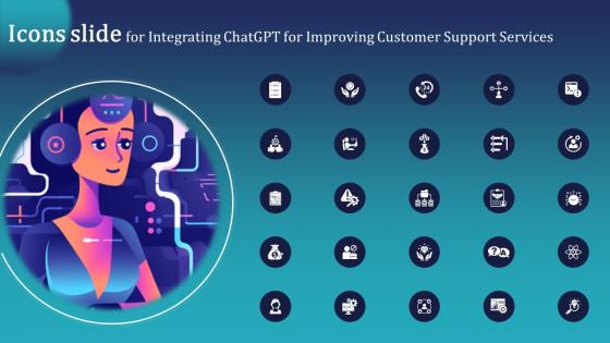 Icons Slide For Integrating Chatgpt For Improving Customer Support Services ChatGPT SS