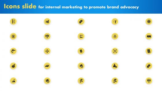 Icons Slide For Internal Marketing To Promote Brand Advocacy MKT SS V
