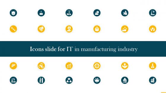 Icons Slide For IT In Manufacturing Industry Ppt Slides Infographic Template