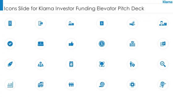 Icons slide for klarna investor funding elevator pitch deck ppt presentation show design
