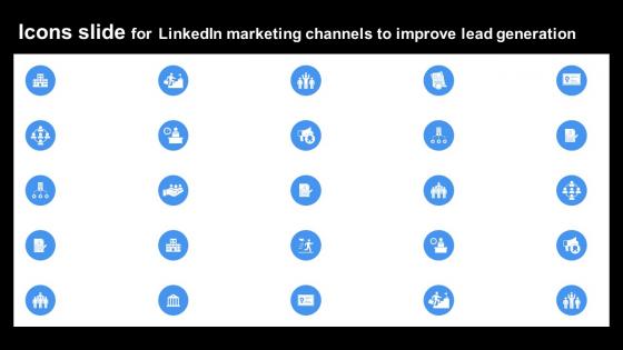 Icons Slide For Linkedin Marketing Channels To Improve Lead Generation MKT SS V