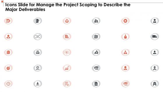 Icons slide for manage the project scoping to describe the major deliverables