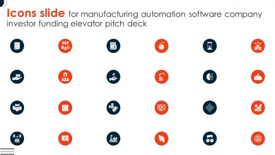Icons Slide For Manufacturing Automation Software Company Investor Funding Elevator Pitch Deck
