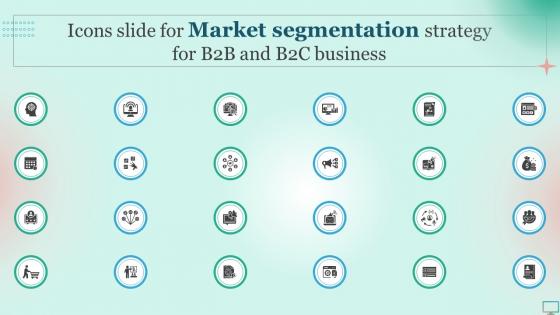 Icons Slide For Market Segmentation Strategy For B2B And B2C Business Ppt Diagram Ppt