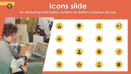 Icons Slide For Marketing Information System For Better Customer Service MKT SS V