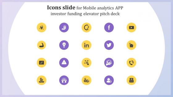 Icons Slide For Mobile Analytics APP Investor Funding Elevator Pitch Deck