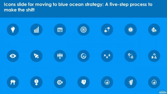 Icons Slide For Moving To Blue Ocean Strategy A Five Step Process To Make The Shift Strategy Ss V