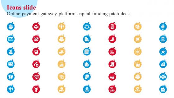 Icons Slide For Online Payment Gateway Platform Capital Funding Pitch Deck