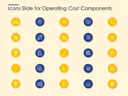 Icons slide for operating cost components ppt infographics deck