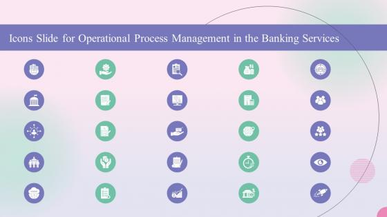 Icons Slide For Operational Process Management In The Banking Services