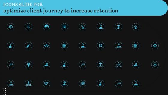 Icons Slide For Optimize Client Journey To Increase Retention Ppt Topics