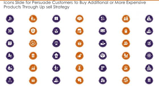 Icons Slide For Persuade Customers To Buy Additional Or More Expensive Products Through Up Sell Strategy