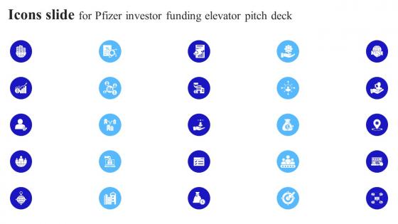 Icons Slide For Pfizer Investor Funding Elevator Pitch Deck