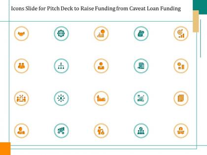Icons slide for pitch deck to raise funding from caveat loan funding