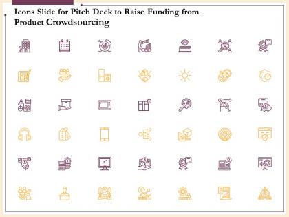 Icons slide for pitch deck to raise funding from product crowdsourcing ppt powerpoint presentation