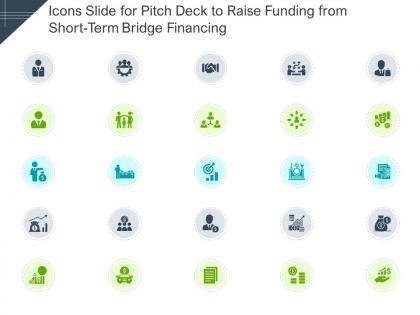 Icons slide for pitch deck to raise funding from short term bridge financing ppt icon