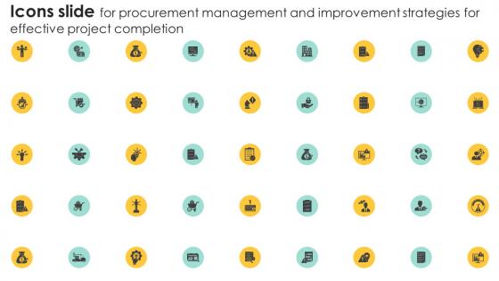 Icons Slide For Procurement Management And Improvement Strategies For Effective Project Completion PM SS