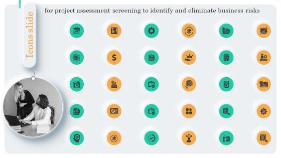 Icons Slide For Project Assessment Screening To Identify And Eliminate Business Risks